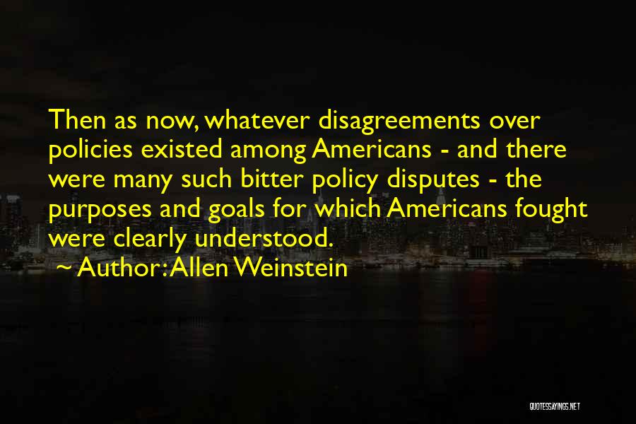 Disagreements Quotes By Allen Weinstein