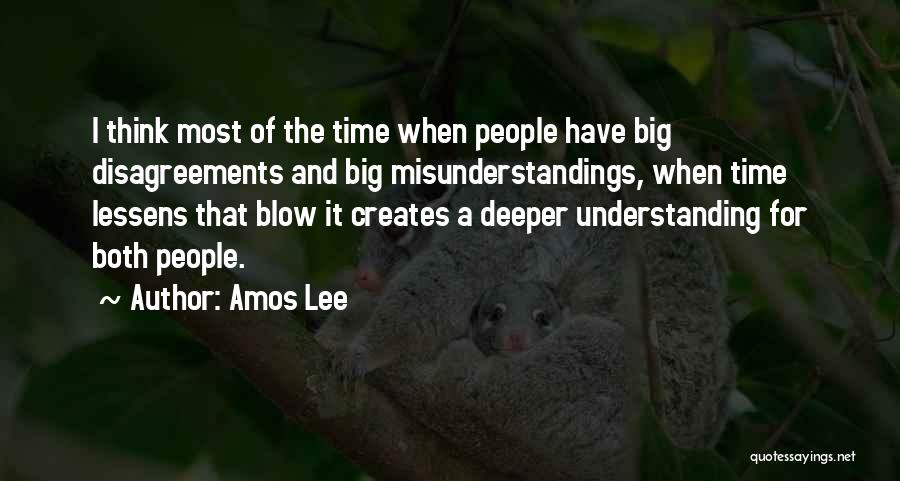 Disagreements Quotes By Amos Lee