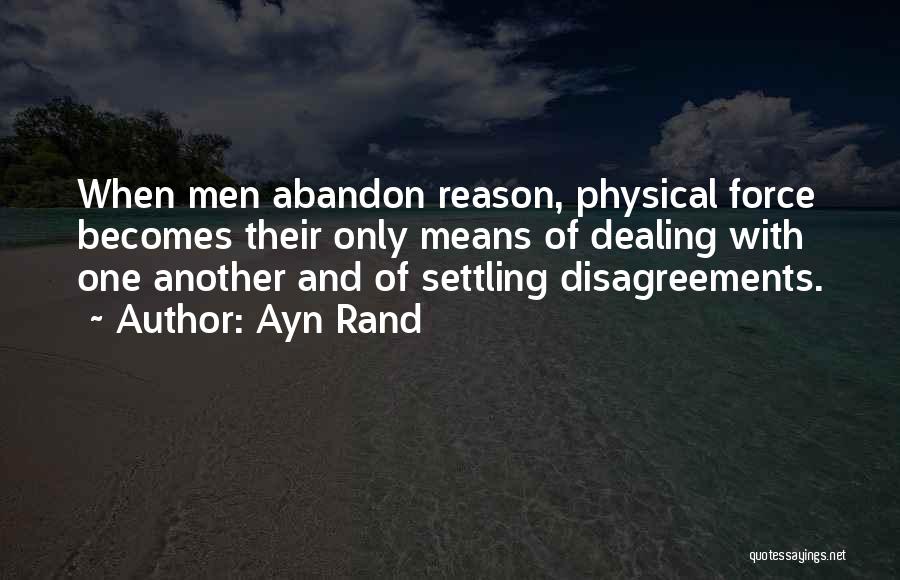 Disagreements Quotes By Ayn Rand