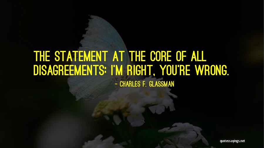 Disagreements Quotes By Charles F. Glassman