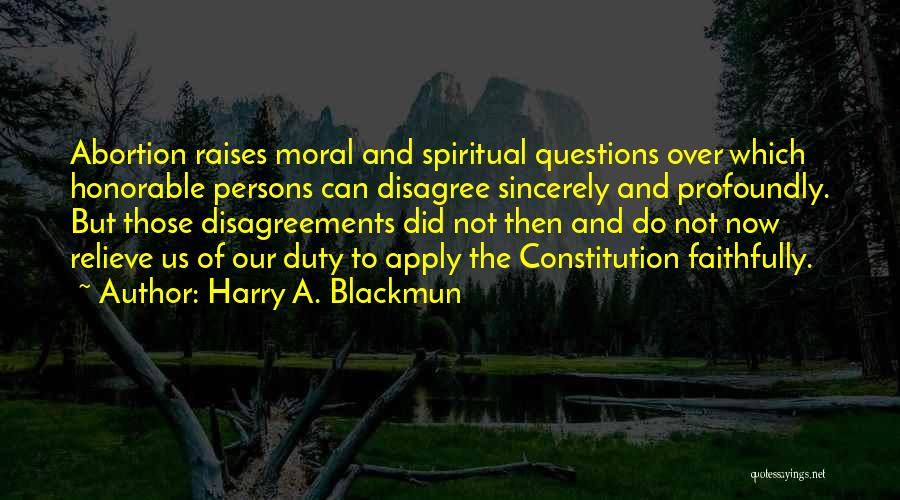 Disagreements Quotes By Harry A. Blackmun