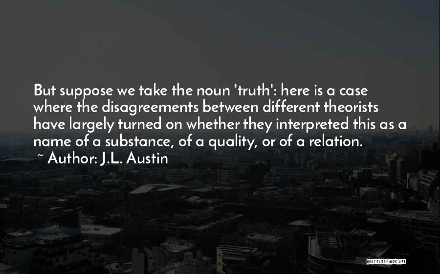 Disagreements Quotes By J.L. Austin