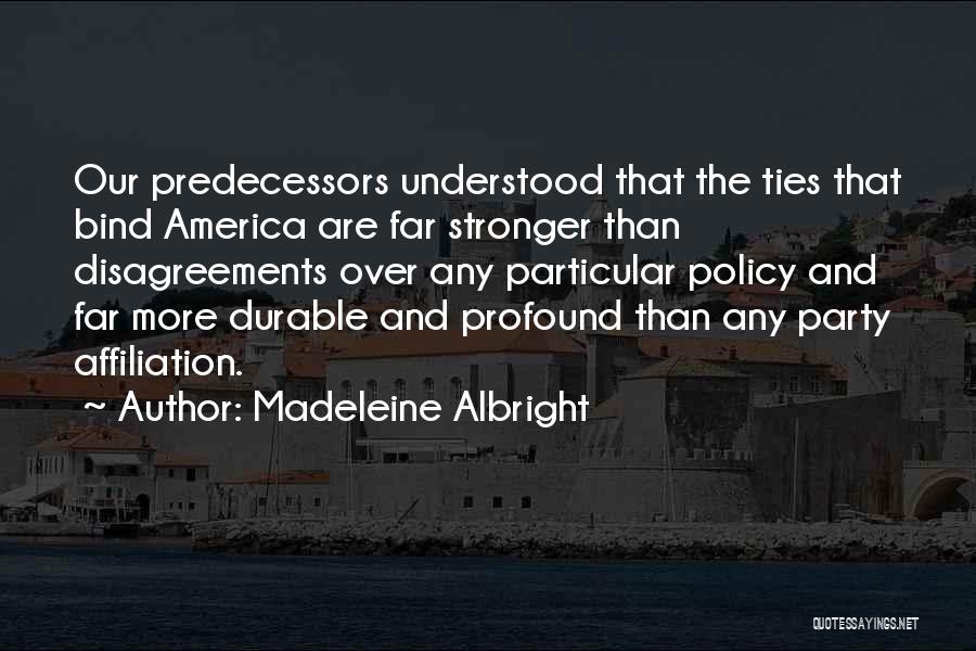 Disagreements Quotes By Madeleine Albright