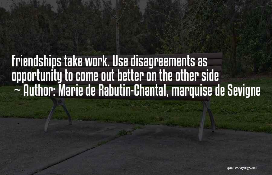 Disagreements Quotes By Marie De Rabutin-Chantal, Marquise De Sevigne