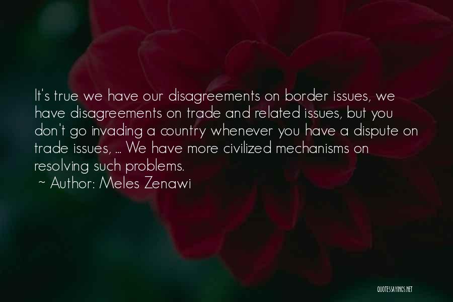 Disagreements Quotes By Meles Zenawi