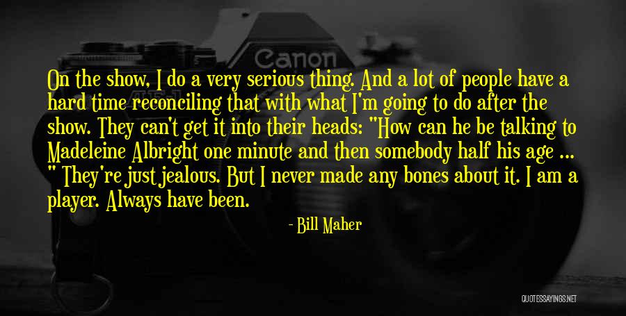 Disanje Biljaka Quotes By Bill Maher Disanje Biljaka Quotes By Bill Maher