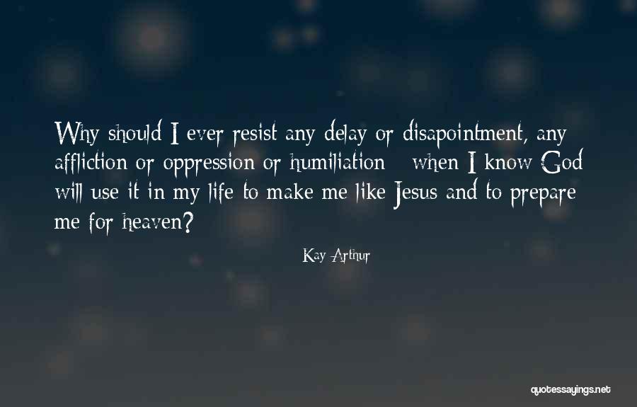 Disapointment Quotes By Kay Arthur Disapointment Quotes By Kay Arthur