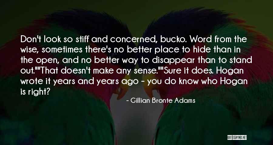 Disappear And Do Better Quotes By Gillian Bronte Adams Disappear And Do Better Quotes By Gillian Bronte Adams