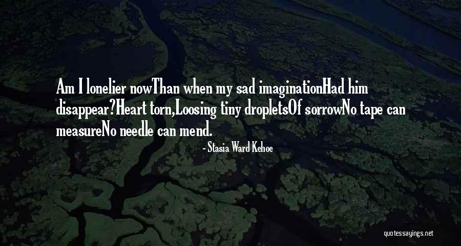 Disappear Sad Quotes By Stasia Ward Kehoe Disappear Sad Quotes By Stasia Ward Kehoe