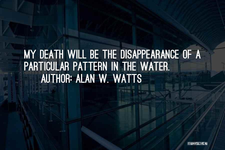 Disappearance Quotes By Alan W. Watts