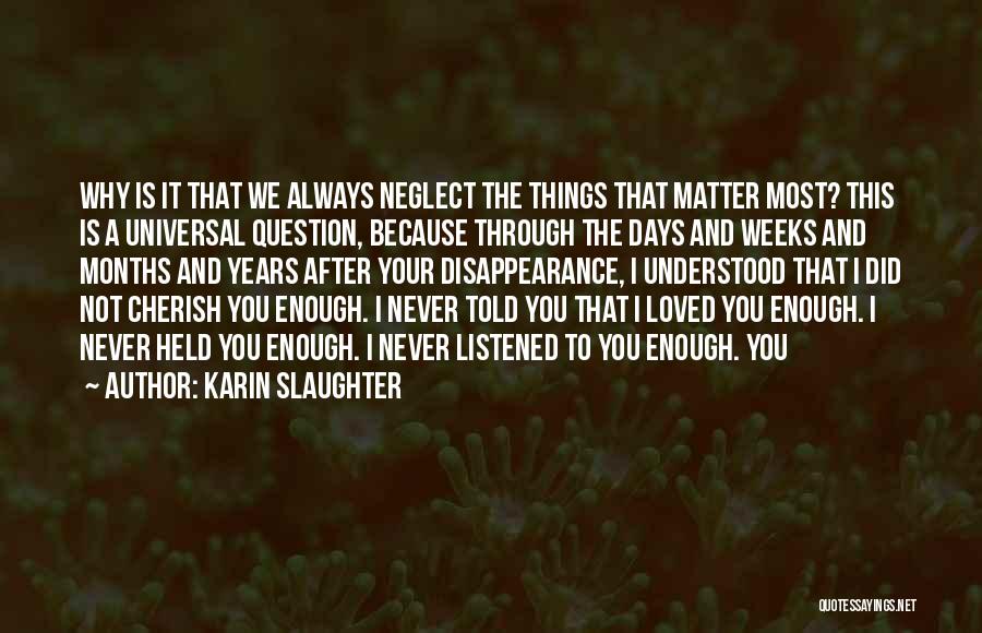 Disappearance Quotes By Karin Slaughter