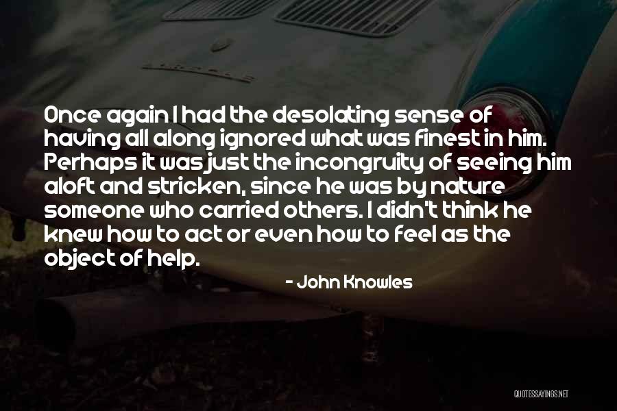 Disappearances Solved Quotes By John Knowles Disappearances Solved Quotes By John Knowles
