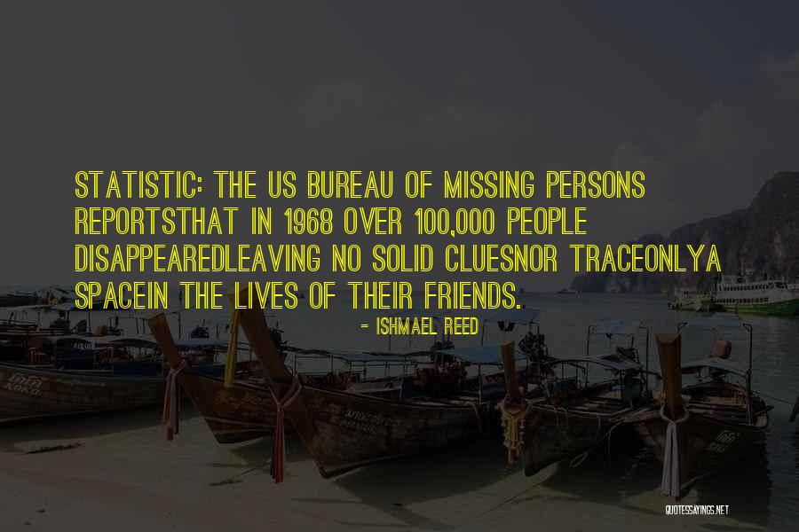 Disappeared Friends Quotes By Ishmael Reed