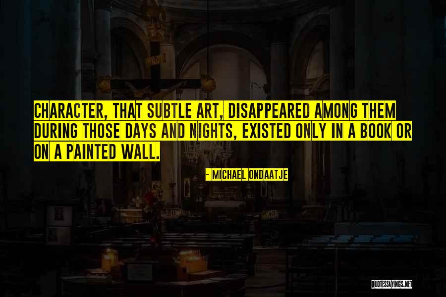 Disappeared Quotes By Michael Ondaatje Disappeared Quotes By Michael Ondaatje