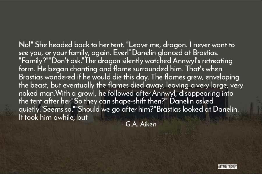 Disappearing For Awhile Quotes By G.A. Aiken Disappearing For Awhile Quotes By G.A. Aiken