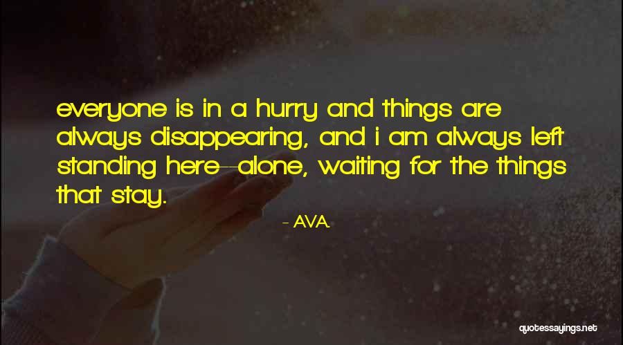 Disappearing Love Quotes By AVA.