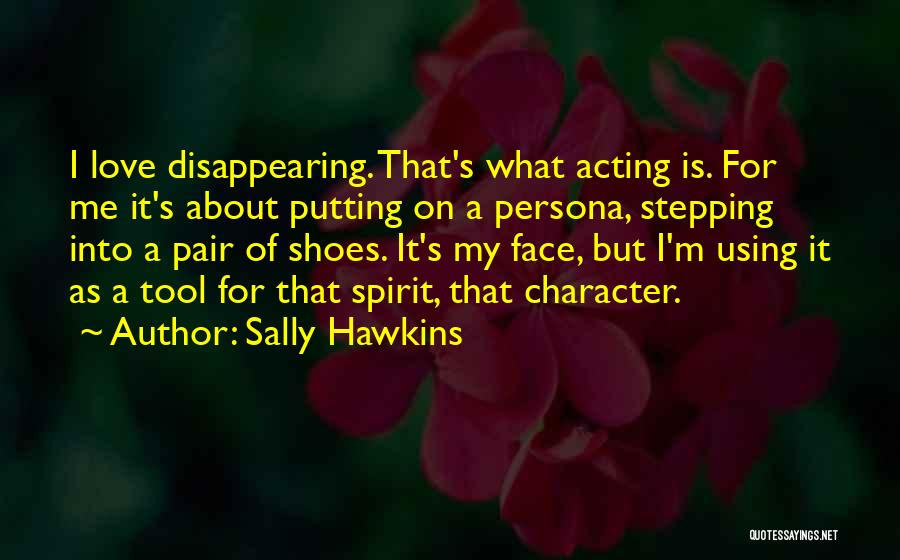 Disappearing Love Quotes By Sally Hawkins