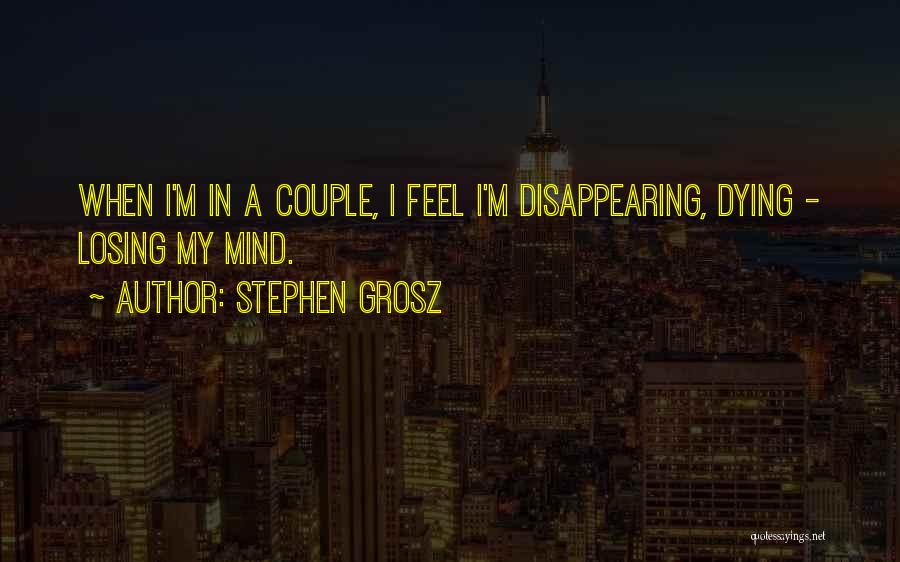 Disappearing Love Quotes By Stephen Grosz