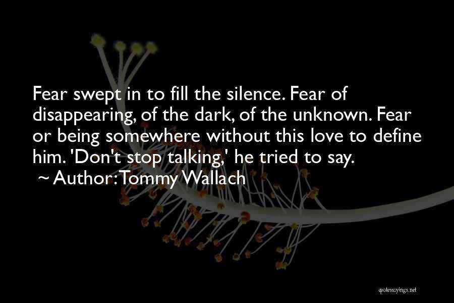Disappearing Love Quotes By Tommy Wallach