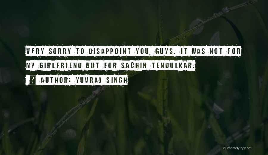 Disappoint Myself Quotes By Yuvraj Singh