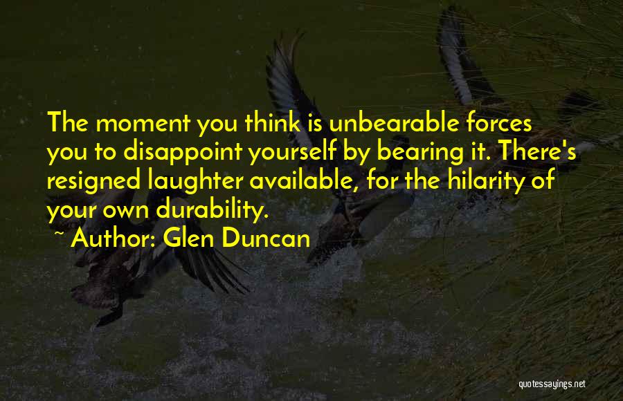 Disappoint Quotes By Glen Duncan