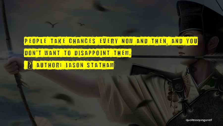 Disappoint Quotes By Jason Statham