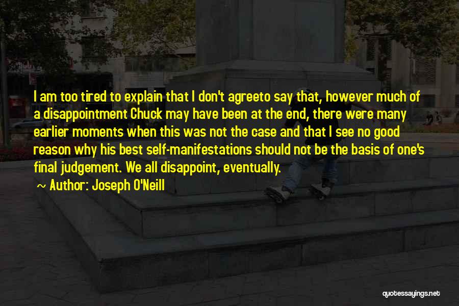 Disappoint Quotes By Joseph O'Neill