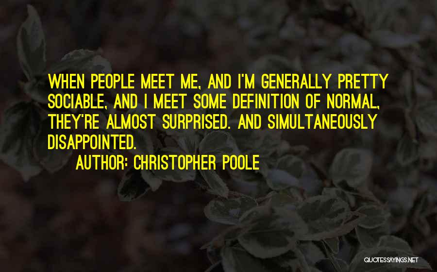 Disappointed But Not Surprised Quotes By Christopher Poole