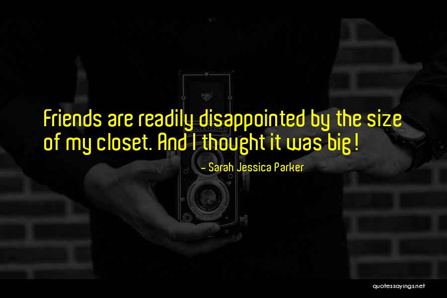 Disappointed Friends Quotes By Sarah Jessica Parker Disappointed Friends Quotes By Sarah Jessica Parker