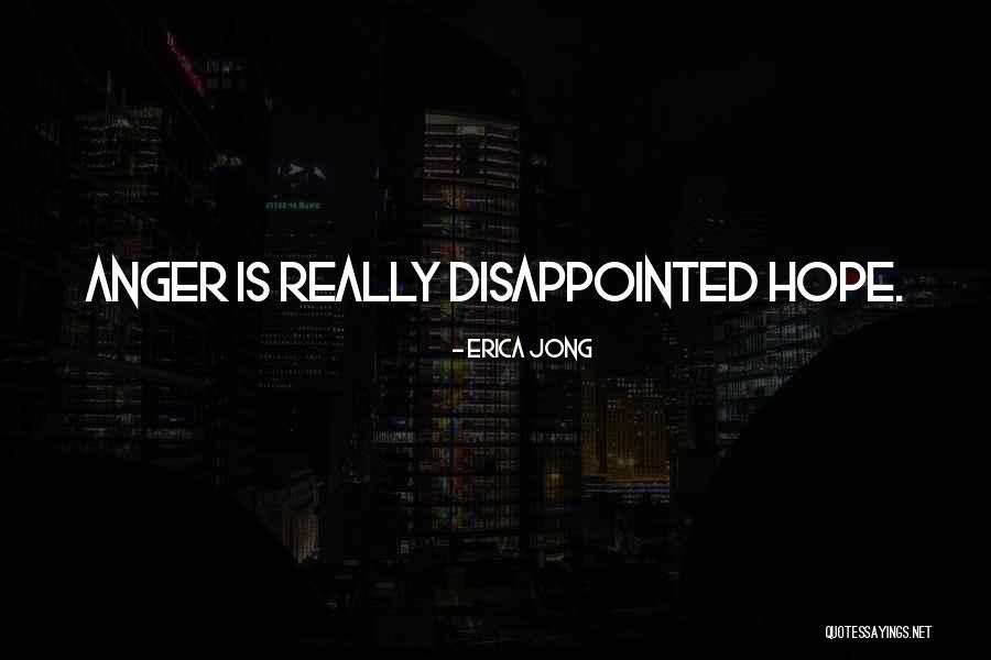 Disappointed Hope Quotes By Erica Jong