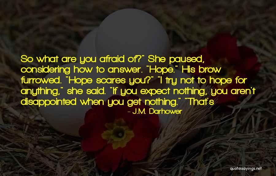 Disappointed Hope Quotes By J.M. Darhower