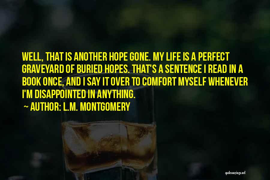 Disappointed Hope Quotes By L.M. Montgomery