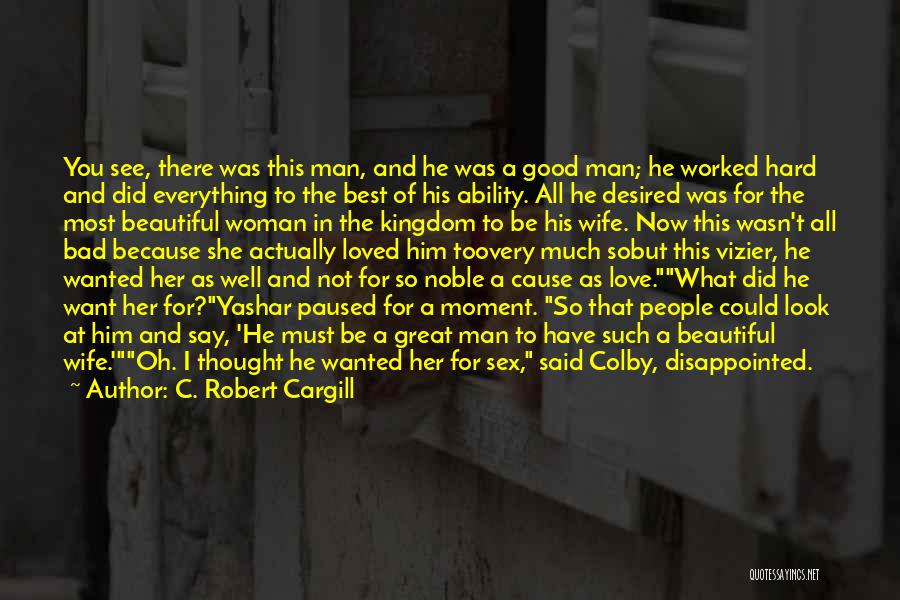 Disappointed In Him Quotes By C. Robert Cargill