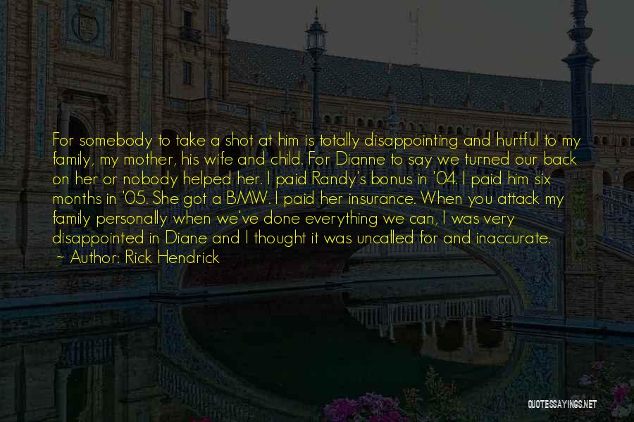 Disappointed In Him Quotes By Rick Hendrick