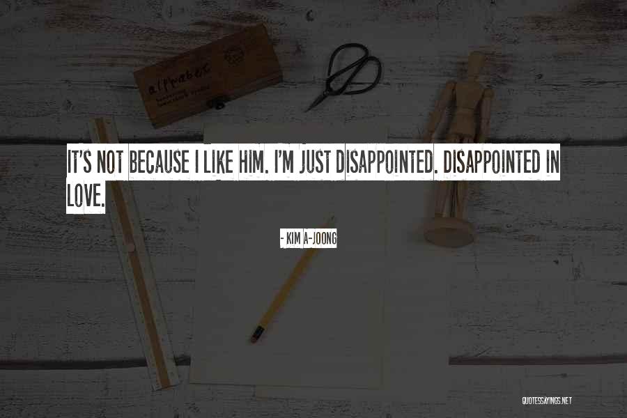 Disappointed In Love Quotes By Kim A-joong Disappointed In Love Quotes By Kim A-joong