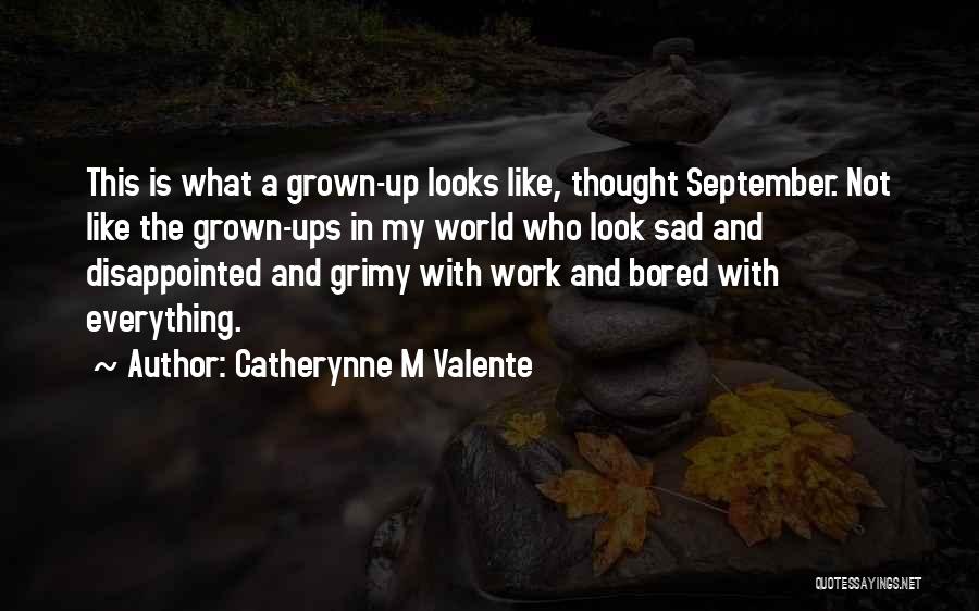 Disappointed In Work Quotes By Catherynne M Valente