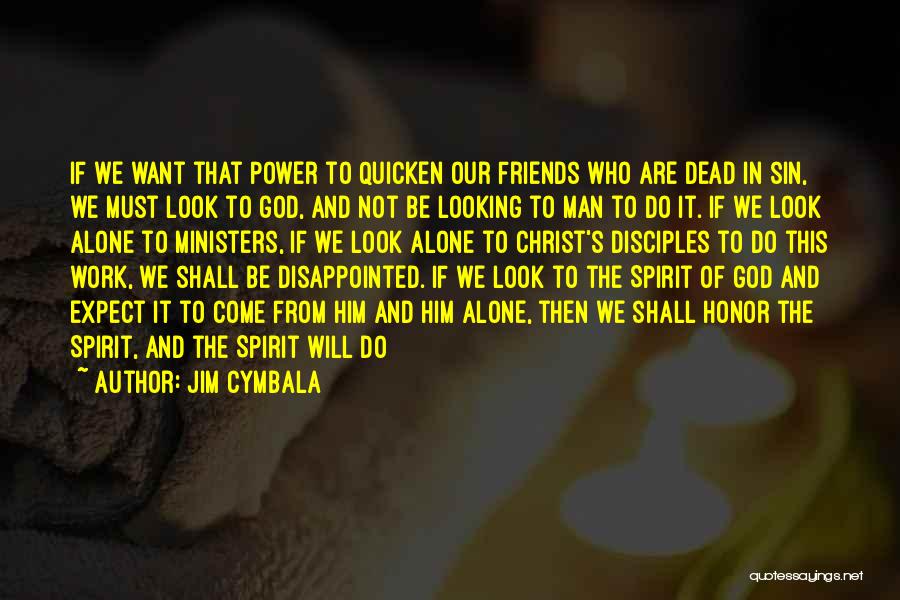 Disappointed In Work Quotes By Jim Cymbala