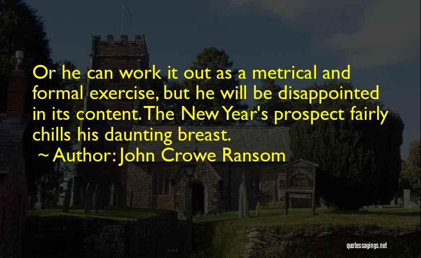 Disappointed In Work Quotes By John Crowe Ransom