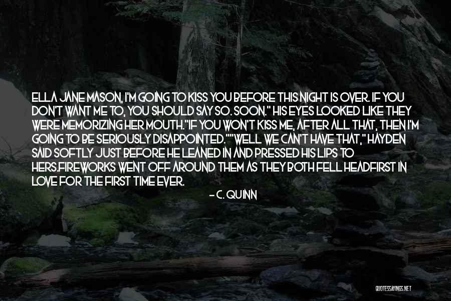 Disappointed In You Love Quotes By C. Quinn Disappointed In You Love Quotes By C. Quinn