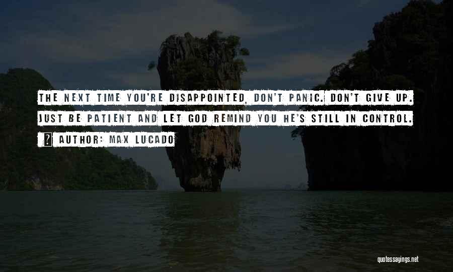 Disappointed In You Quotes By Max Lucado