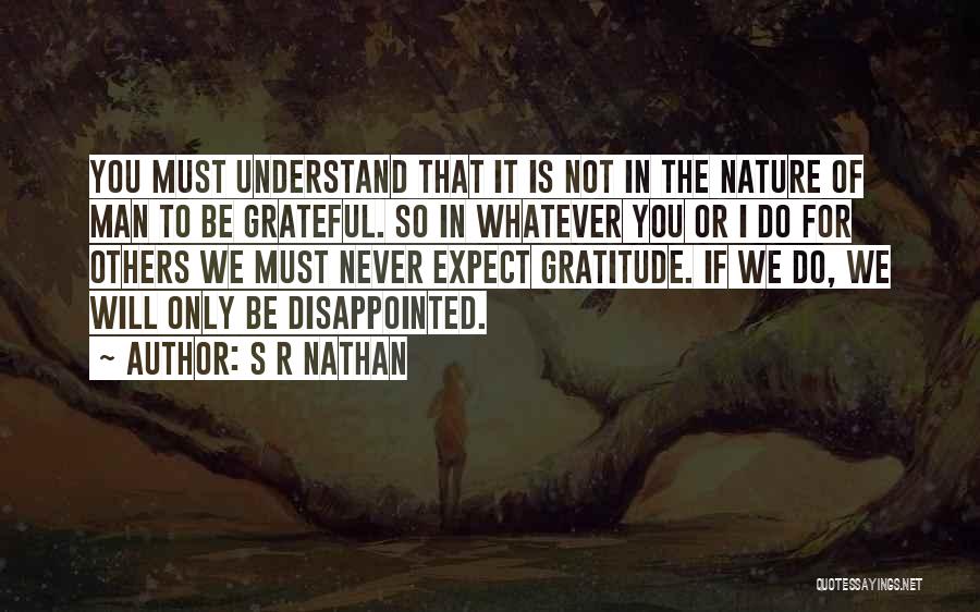 Disappointed In You Quotes By S R Nathan