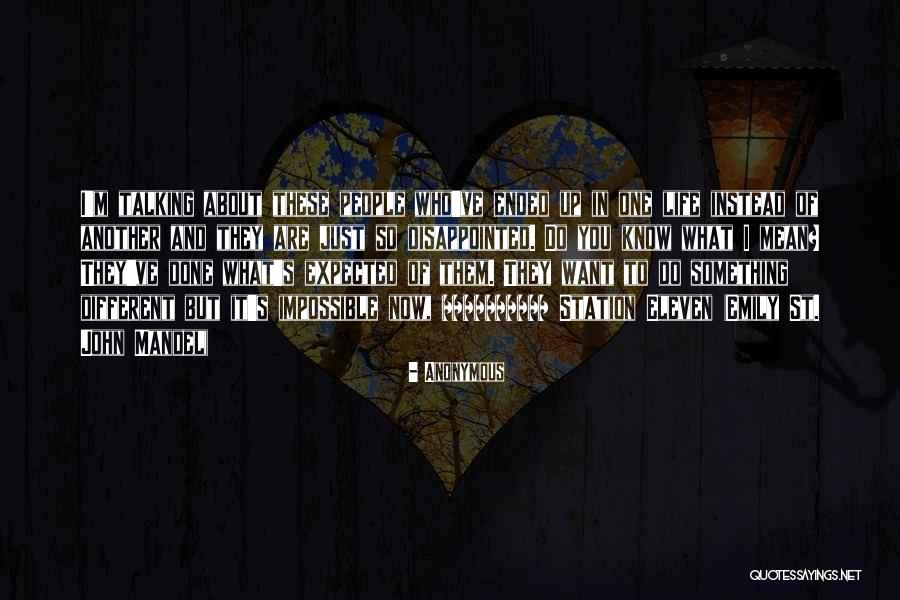 Disappointed Life Quotes By Anonymous Disappointed Life Quotes By Anonymous