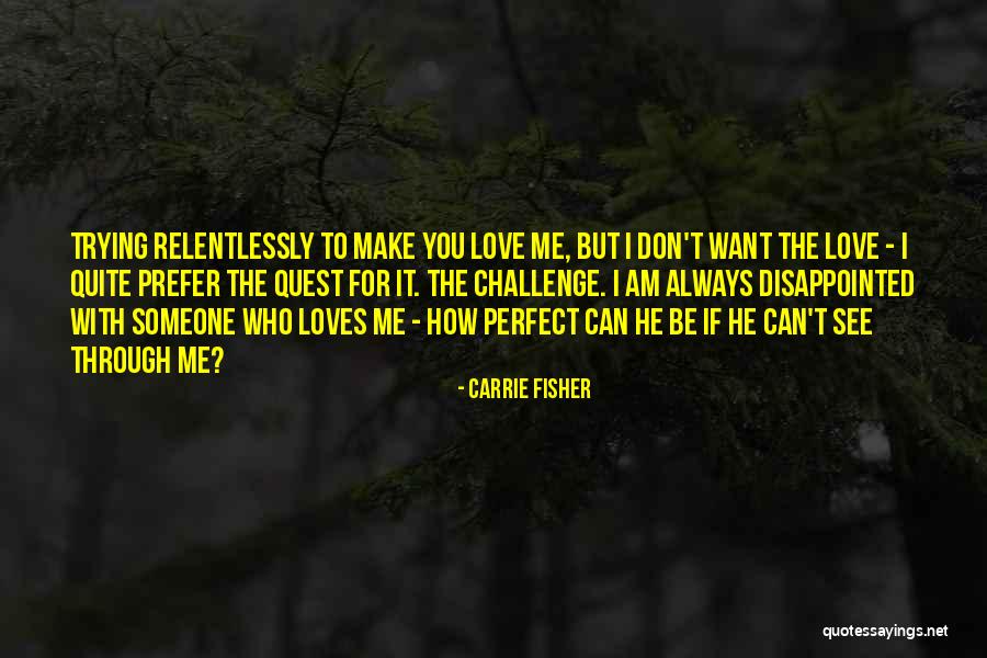 Disappointed Love Quotes By Carrie Fisher