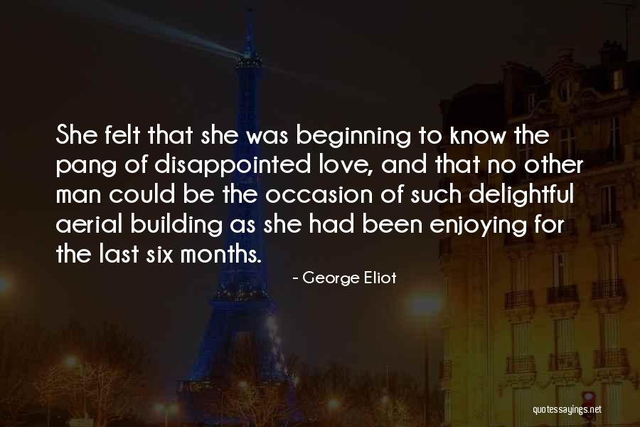 Disappointed Love Quotes By George Eliot Disappointed Love Quotes By George Eliot