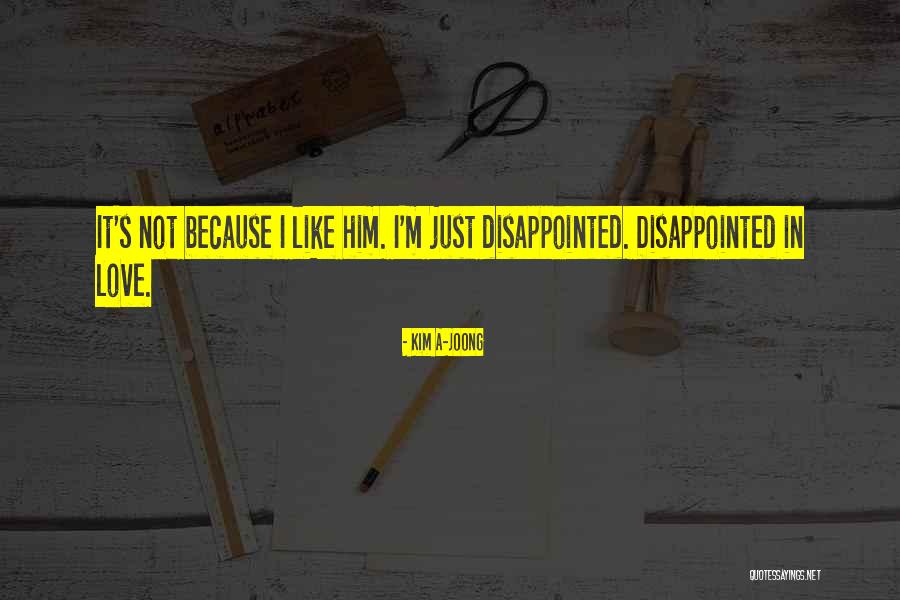 Disappointed Love Quotes By Kim A-joong Disappointed Love Quotes By Kim A-joong