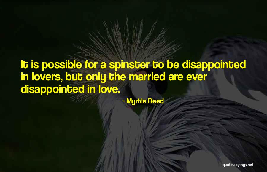 Disappointed Love Quotes By Myrtle Reed