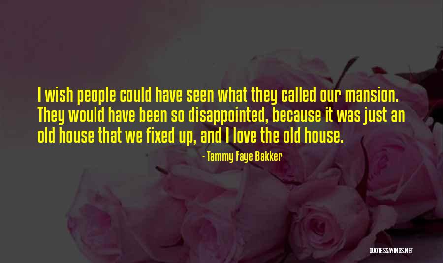 Disappointed Love Quotes By Tammy Faye Bakker Disappointed Love Quotes By Tammy Faye Bakker