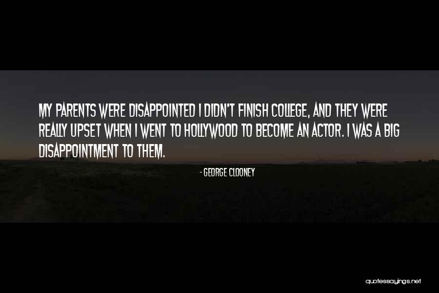 Disappointed Parents Quotes By George Clooney