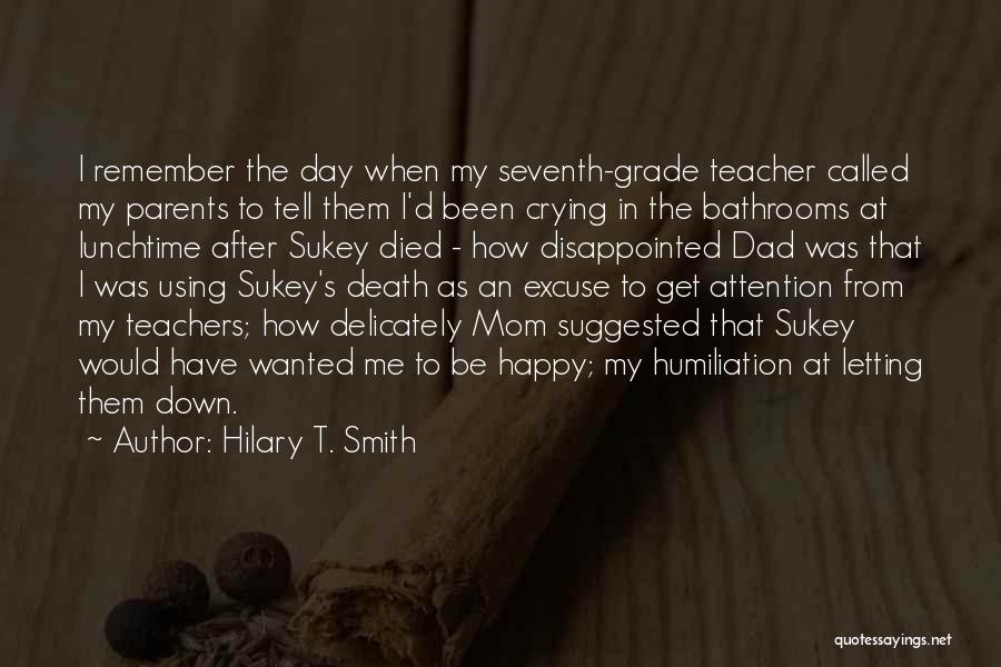Disappointed Parents Quotes By Hilary T. Smith