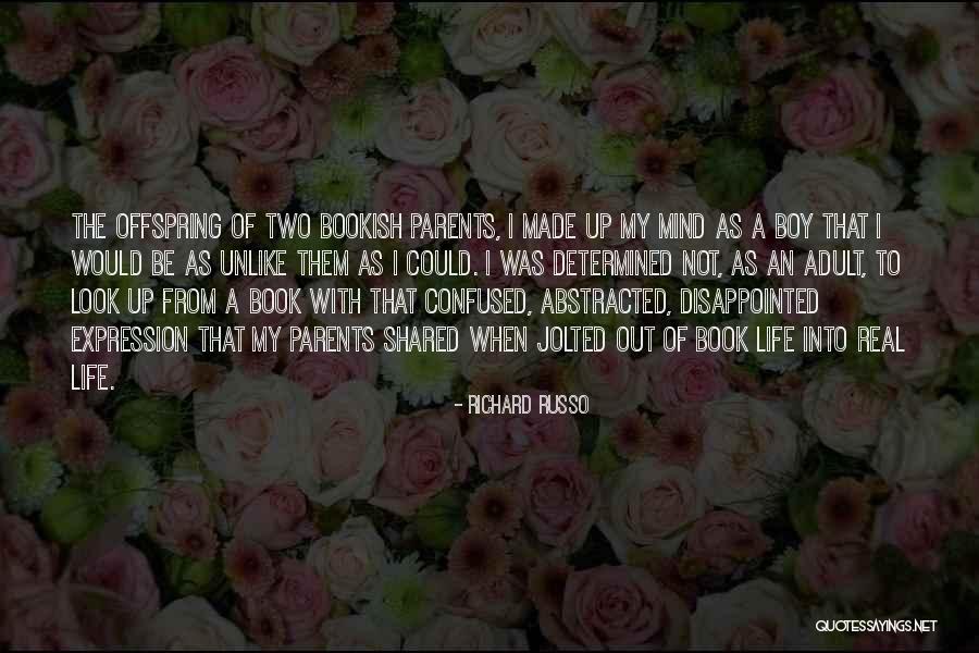 Disappointed Parents Quotes By Richard Russo